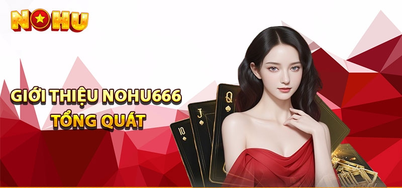 Nohu666 huyền bí: Khám phá thế giới game nổ hũ đổi thưởng đẳng cấp châu Á